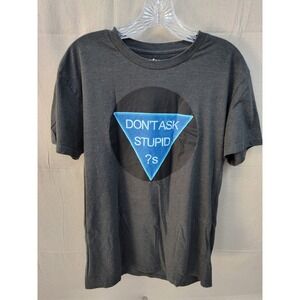 Academy Sport Outdoors Men Graphic Tee Charcoal Grey Dont Ask Stupid Questions L